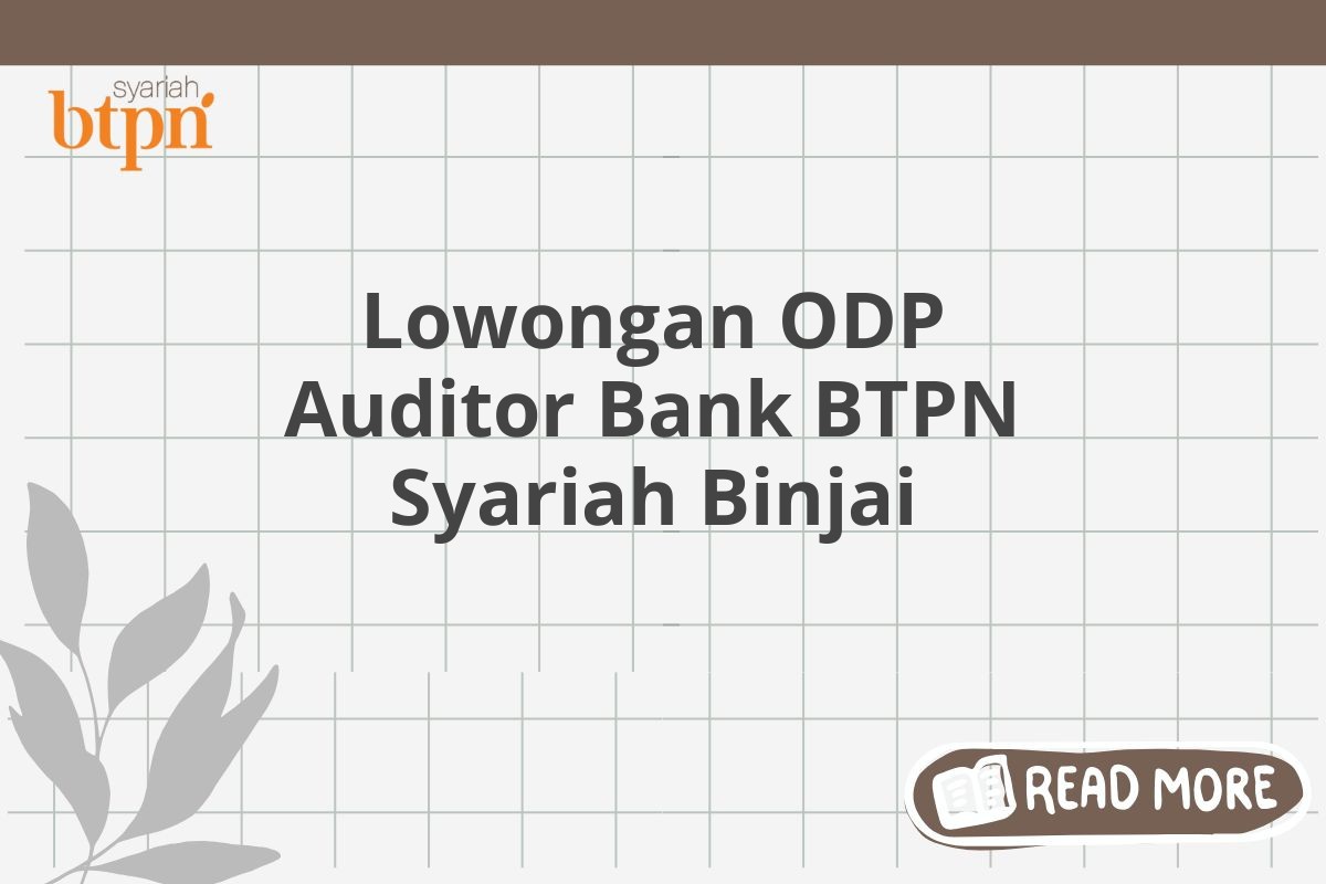 Lowongan ODP Auditor Bank BTPN Syariah Binjai