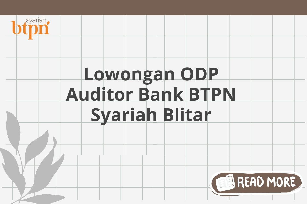 Lowongan ODP Auditor Bank BTPN Syariah Blitar