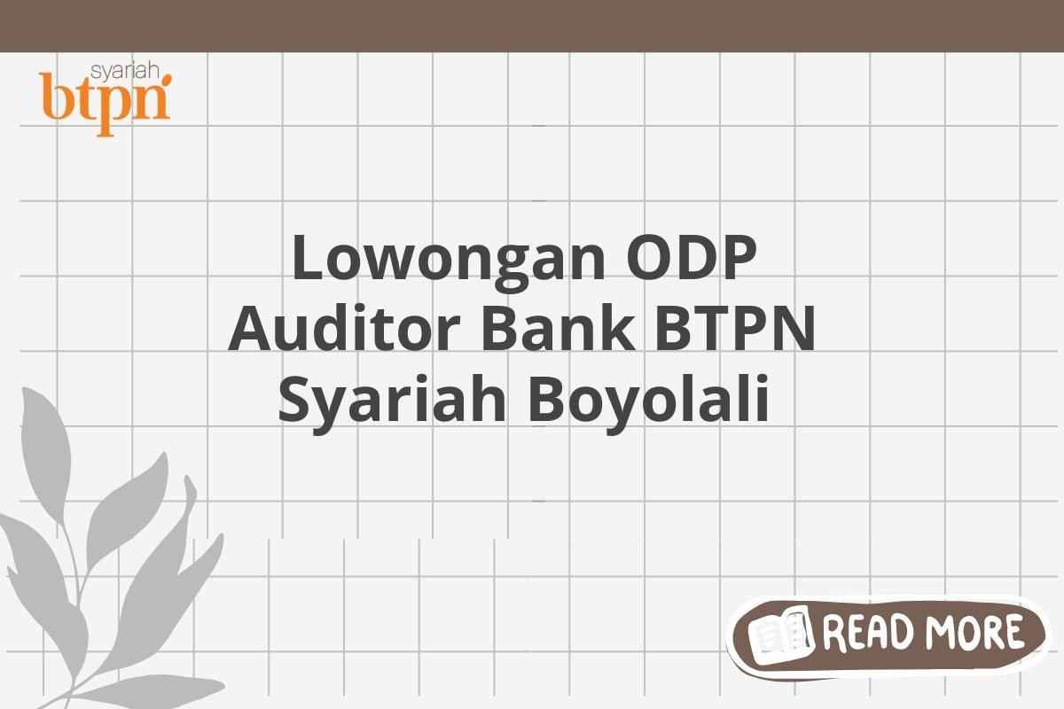 Lowongan ODP Auditor Bank BTPN Syariah Boyolali