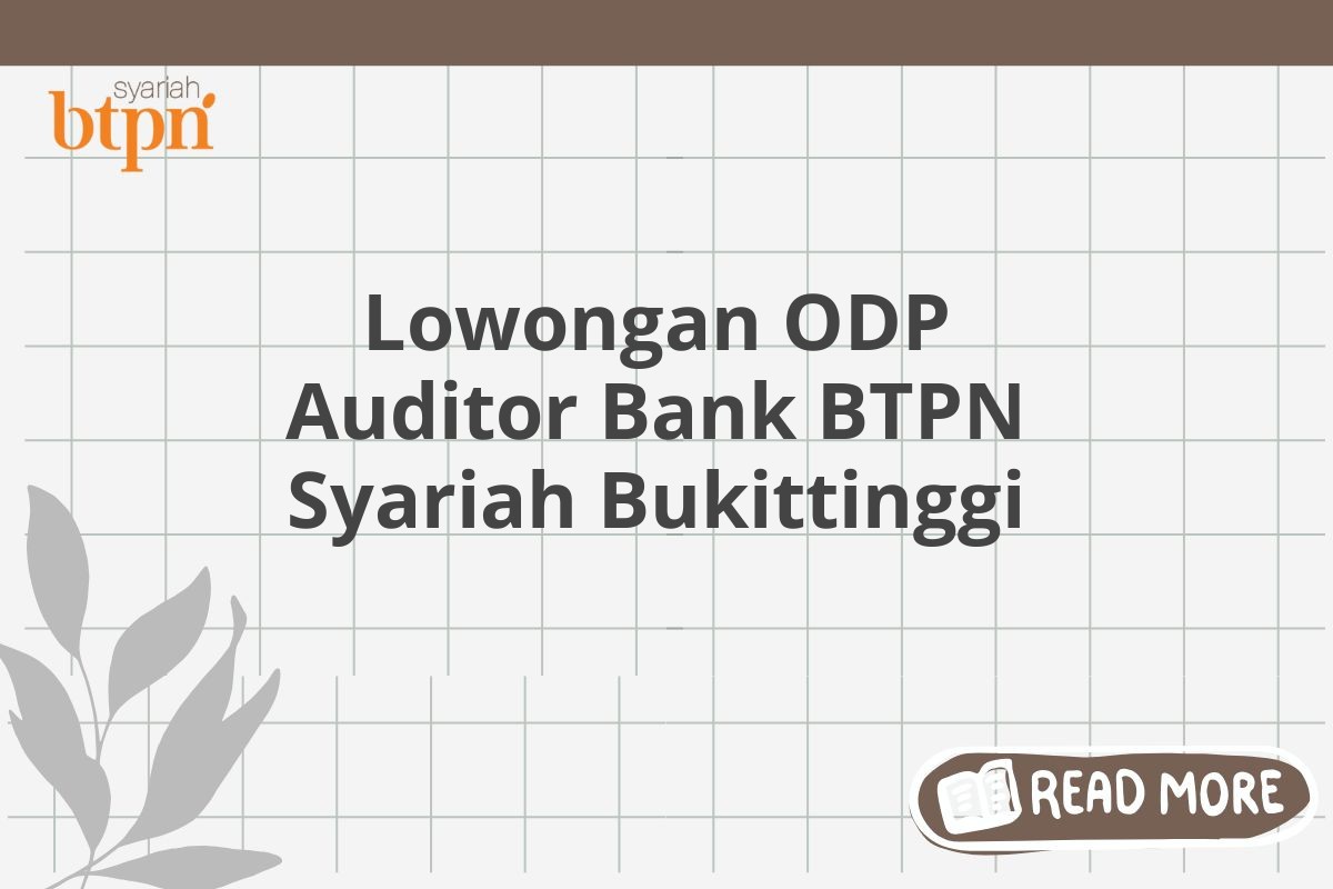 Lowongan ODP Auditor Bank BTPN Syariah Bukittinggi