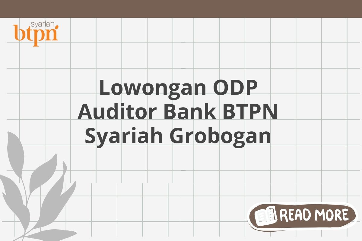 Lowongan ODP Auditor Bank BTPN Syariah Grobogan