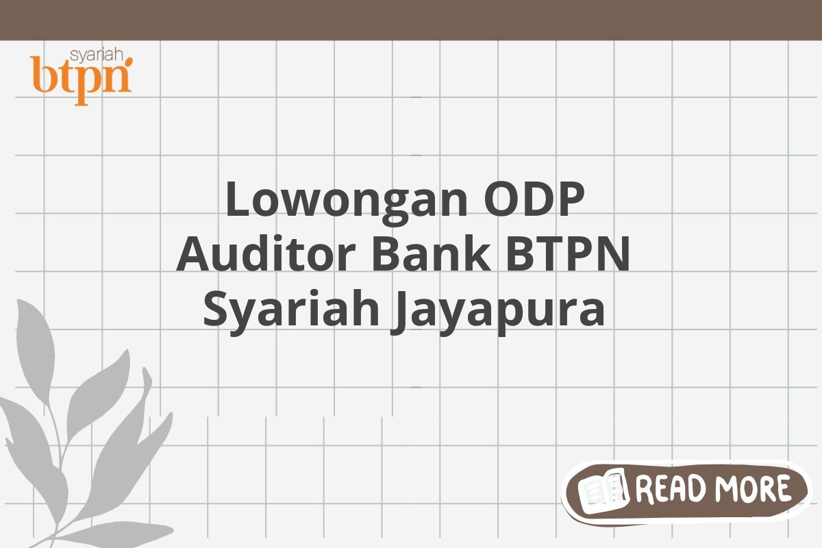 Lowongan ODP Auditor Bank BTPN Syariah Jayapura