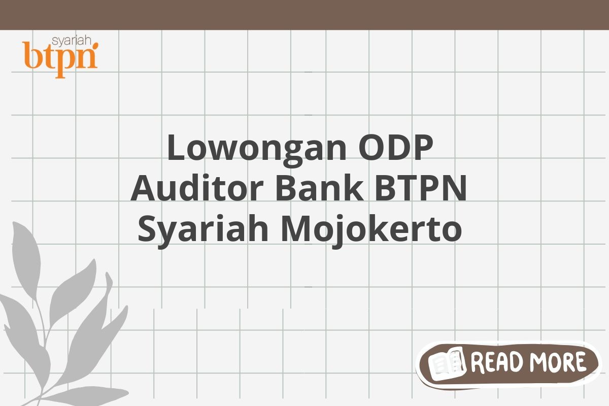 Lowongan ODP Auditor Bank BTPN Syariah Mojokerto