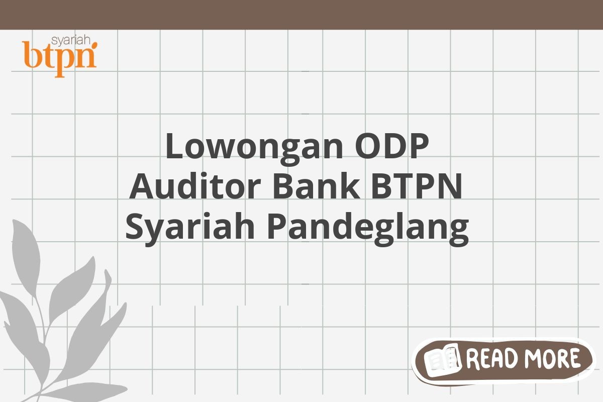 Lowongan ODP Auditor Bank BTPN Syariah Pandeglang