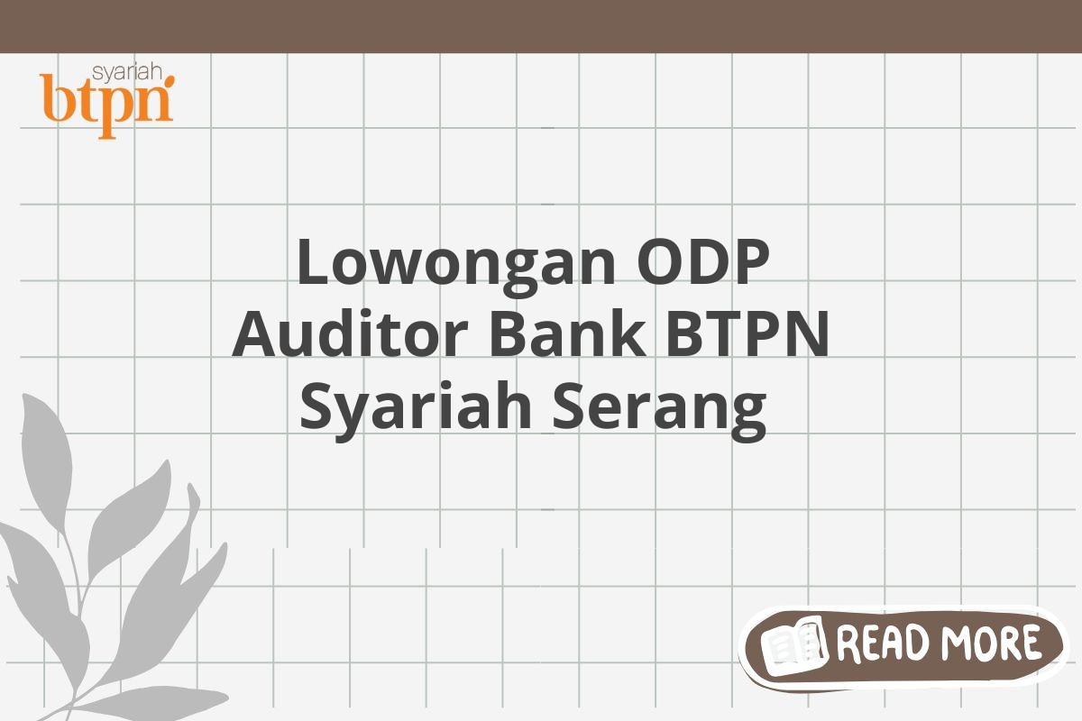 Lowongan ODP Auditor Bank BTPN Syariah Serang