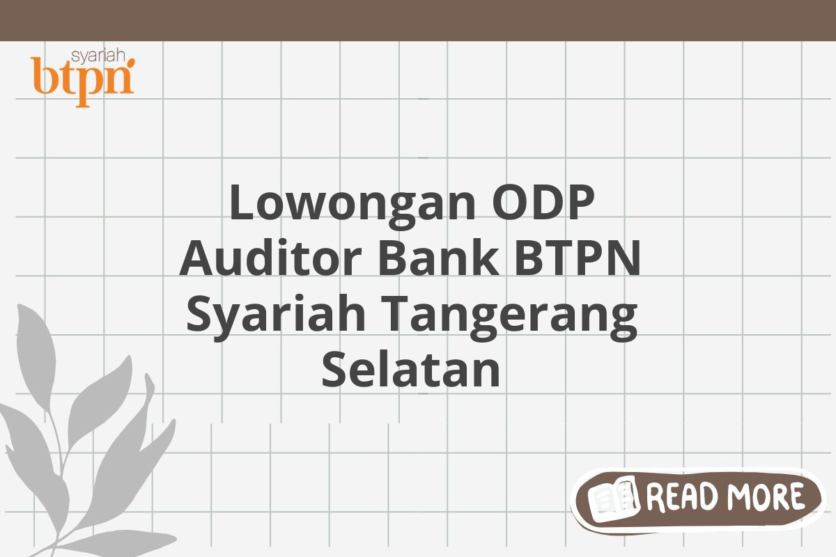 Lowongan ODP Auditor Bank BTPN Syariah Tangerang Selatan