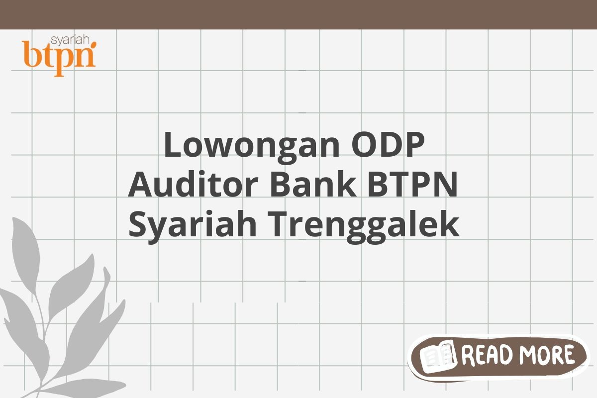 Lowongan ODP Auditor Bank BTPN Syariah Trenggalek