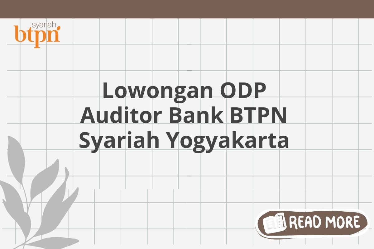 Lowongan ODP Auditor Bank BTPN Syariah Yogyakarta