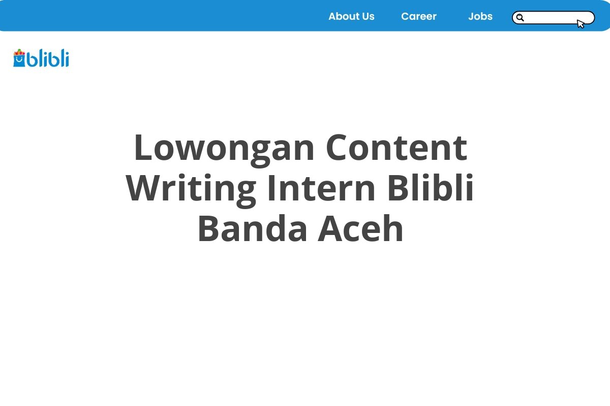 Lowongan Content Writing Intern Blibli Banda Aceh