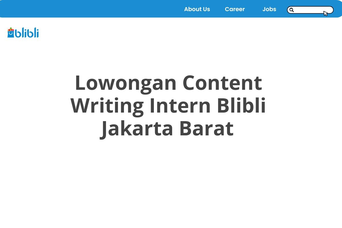 Lowongan Content Writing Intern Blibli Jakarta Barat