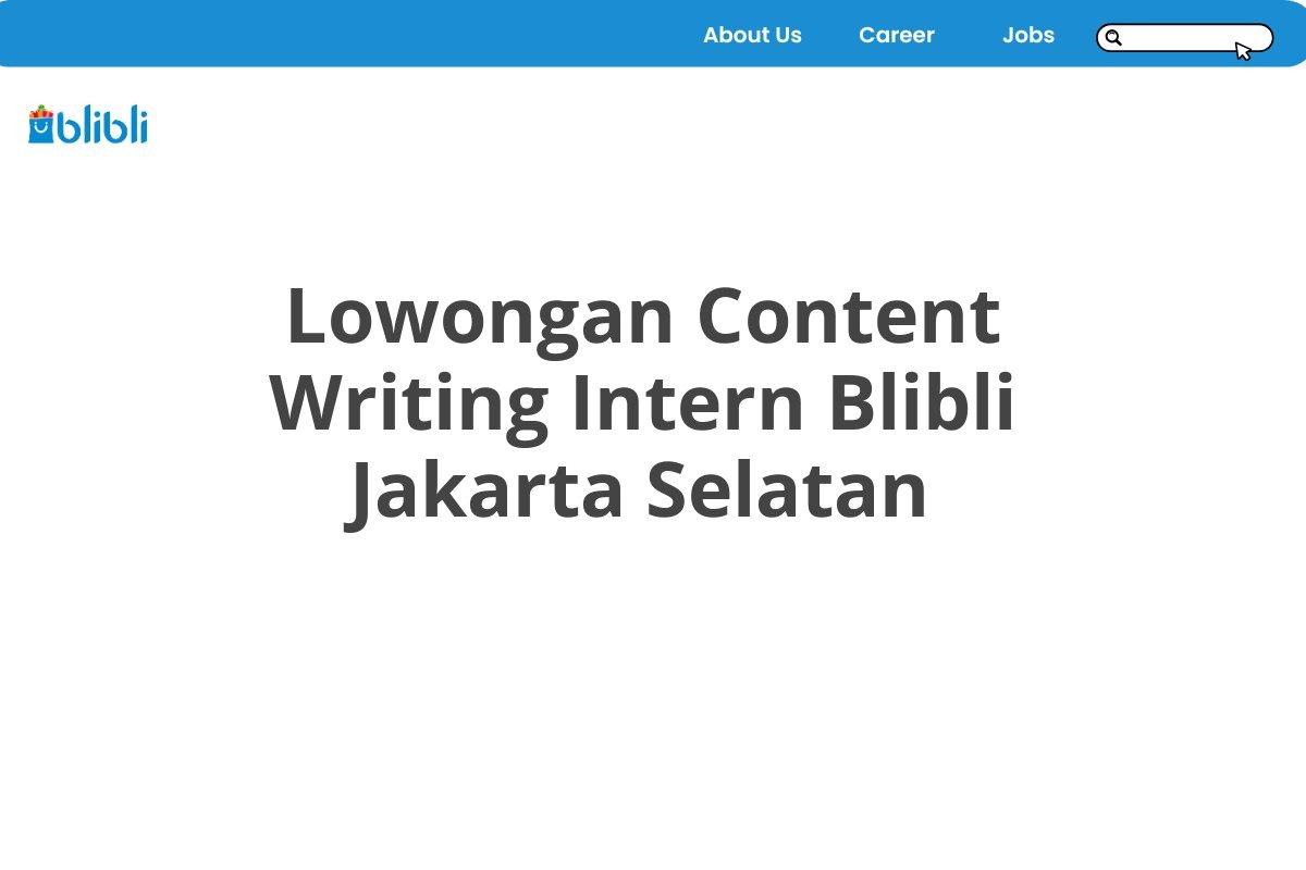 Lowongan Content Writing Intern Blibli Jakarta Selatan