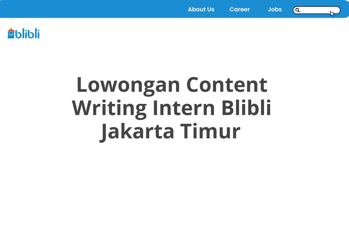 Lowongan Content Writing Intern Blibli Jakarta Timur