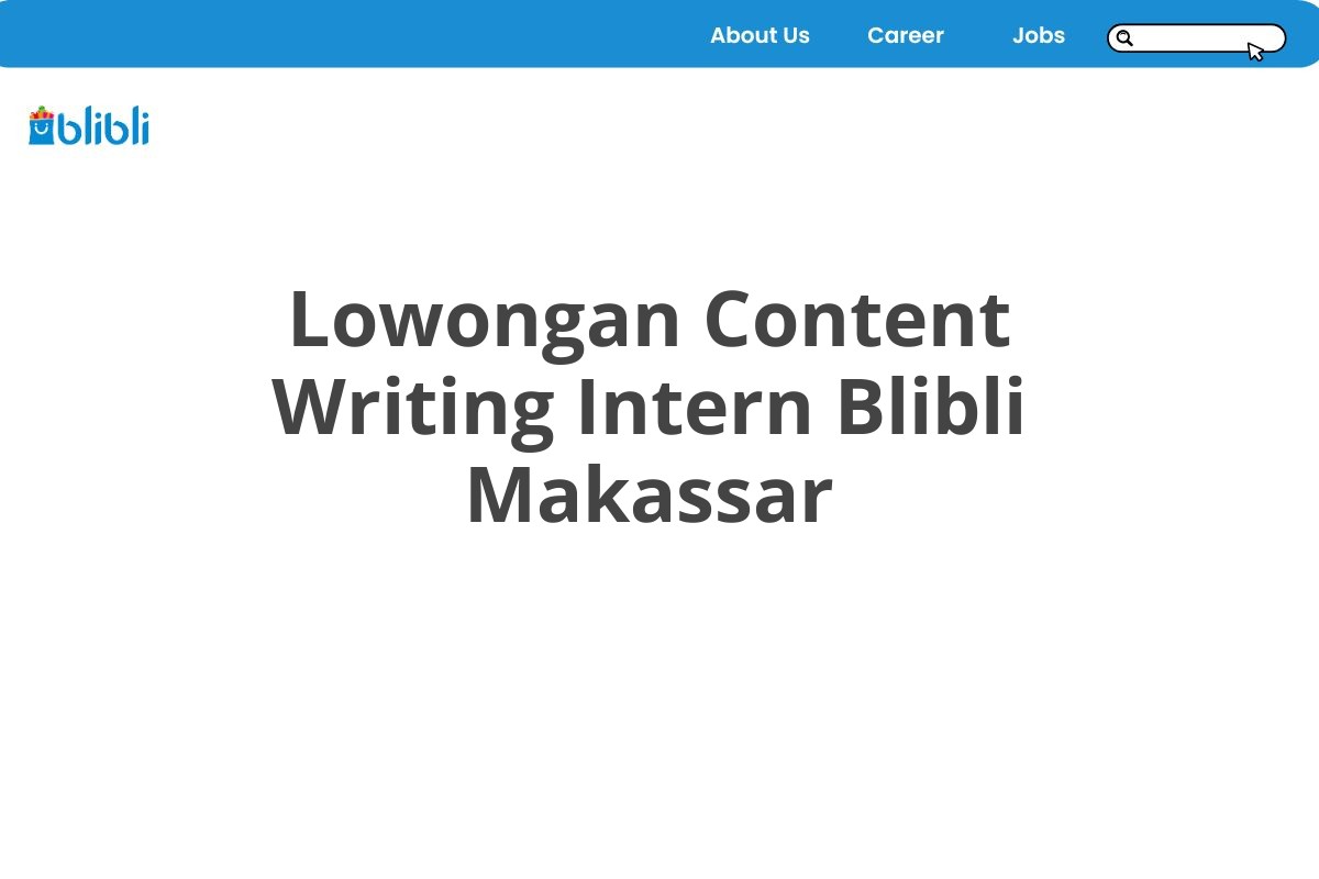 Lowongan Content Writing Intern Blibli Makassar