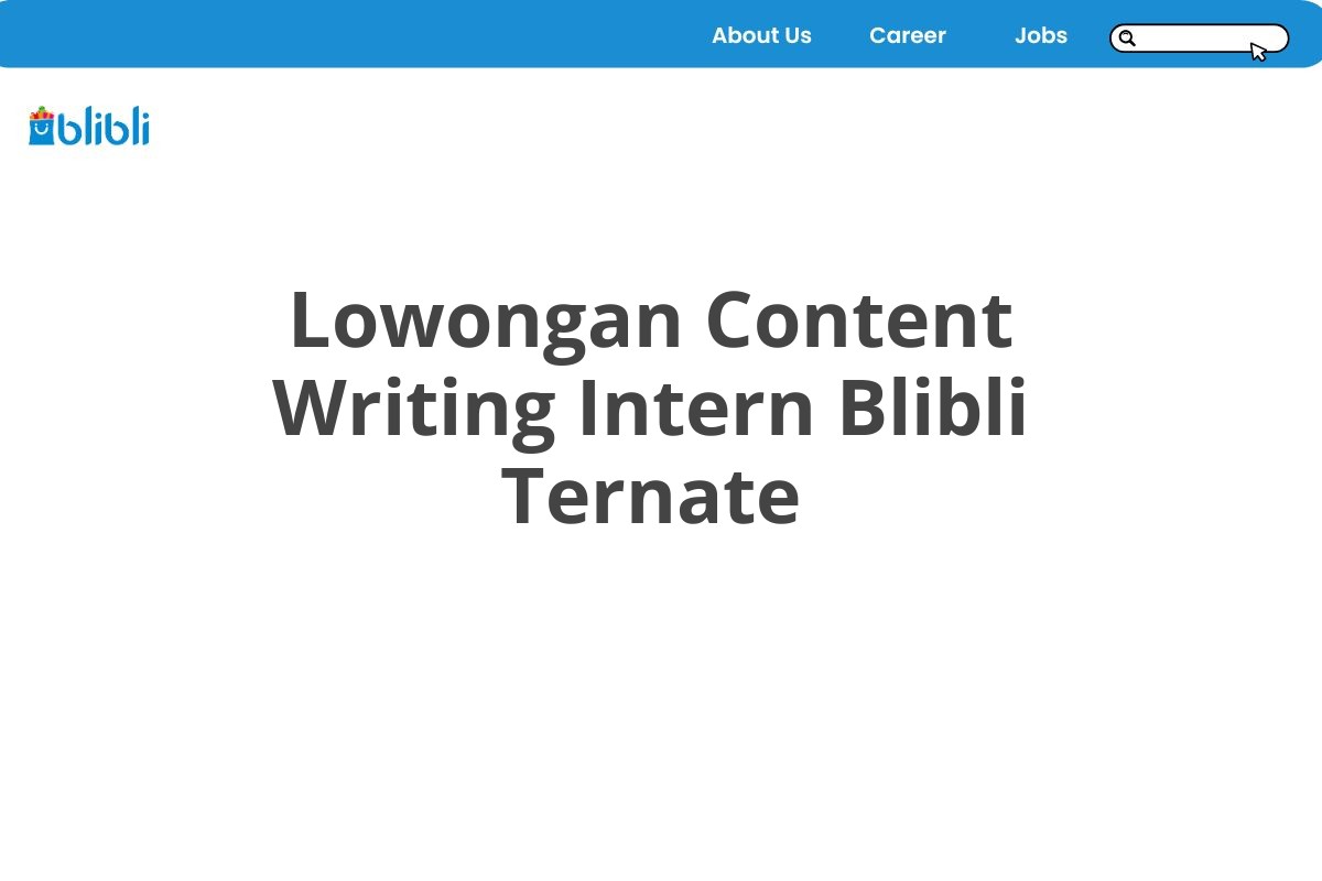 Lowongan Content Writing Intern Blibli Ternate