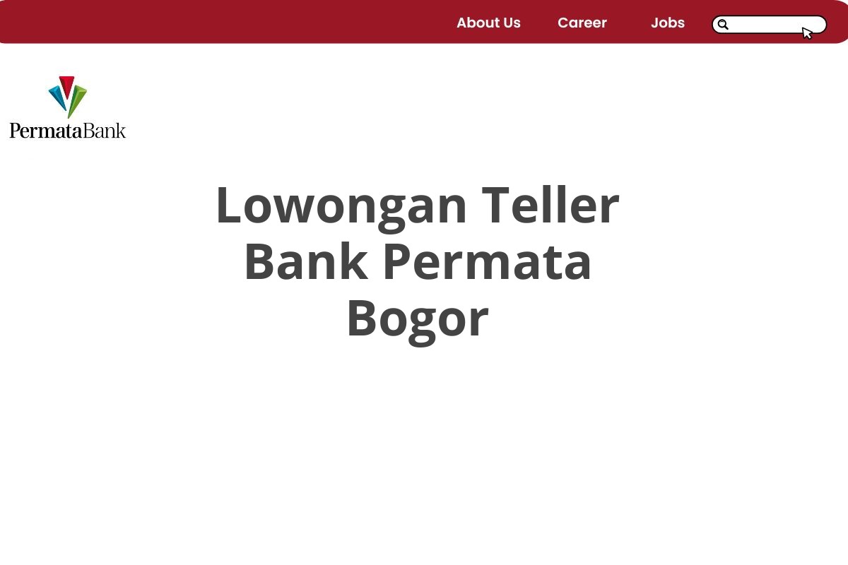 Lowongan Teller Bank Permata Bogor