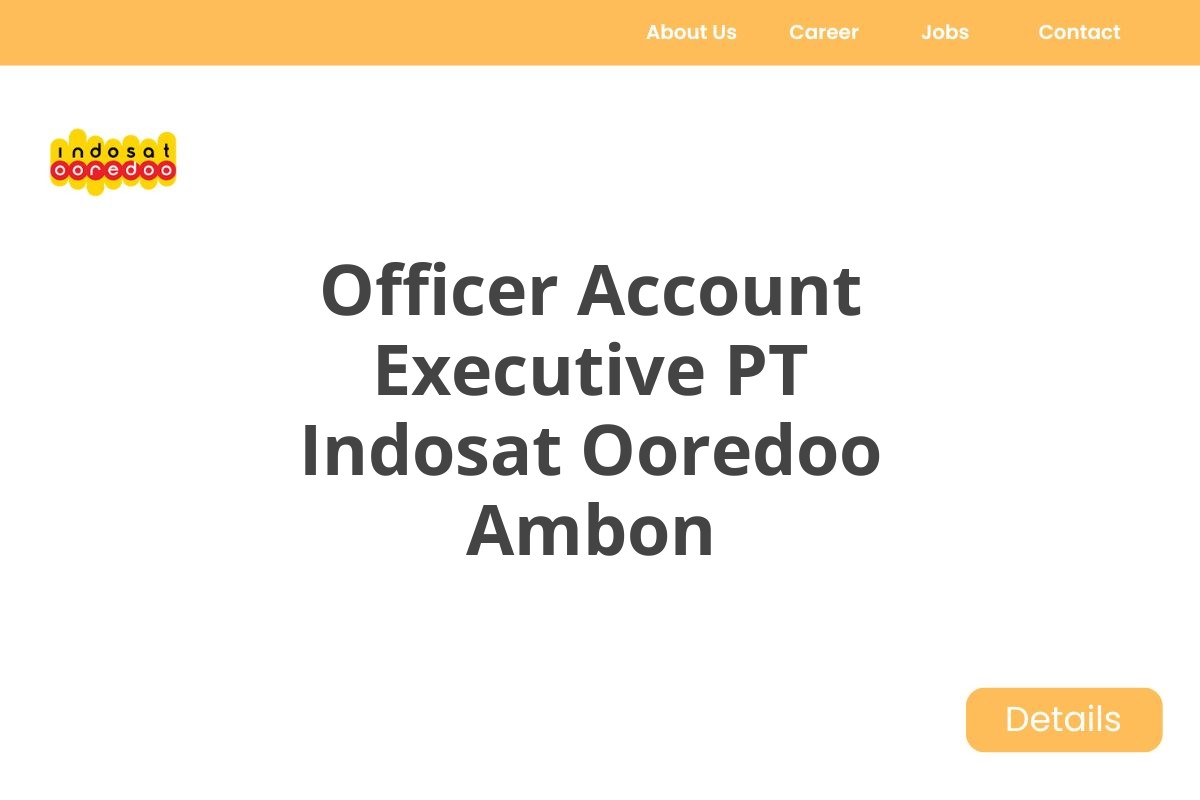 Officer Account Executive PT Indosat Ooredoo Ambon