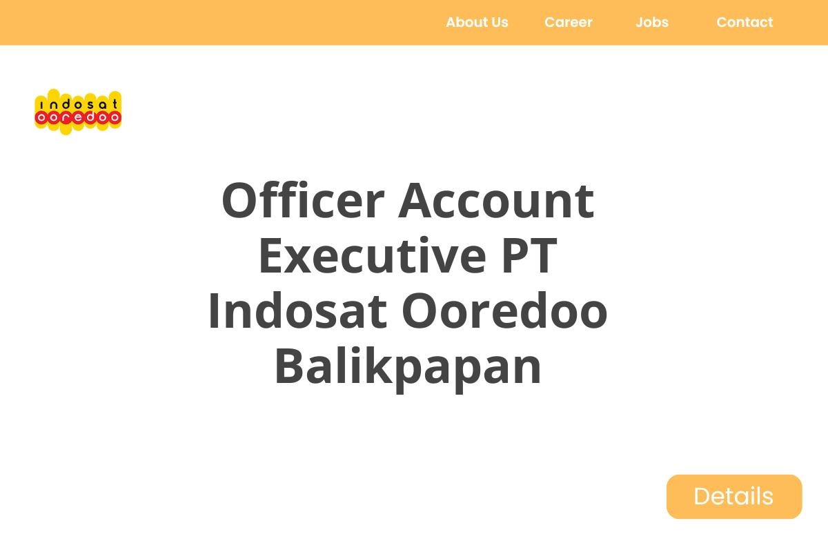 Officer Account Executive PT Indosat Ooredoo Balikpapan