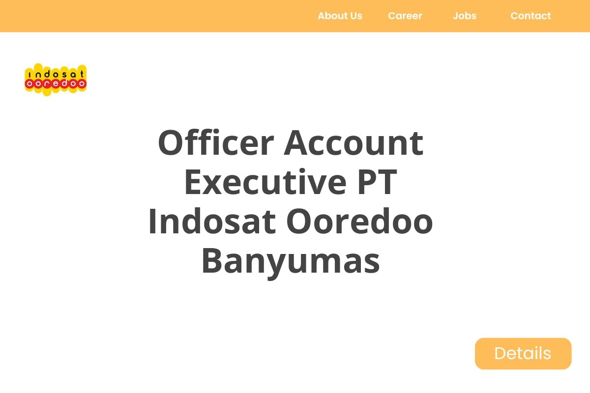 Officer Account Executive PT Indosat Ooredoo Banyumas