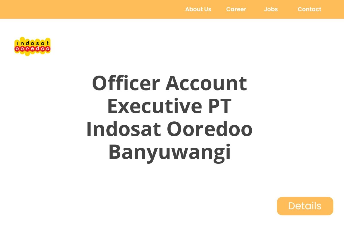 Officer Account Executive PT Indosat Ooredoo Banyuwangi