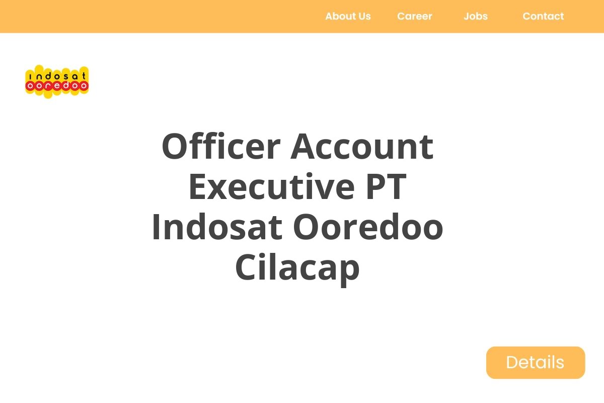 Officer Account Executive PT Indosat Ooredoo Cilacap