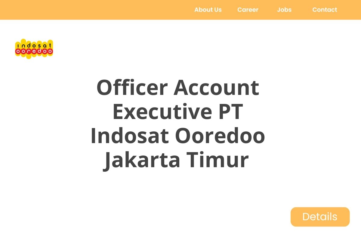 Officer Account Executive PT Indosat Ooredoo Jakarta Timur